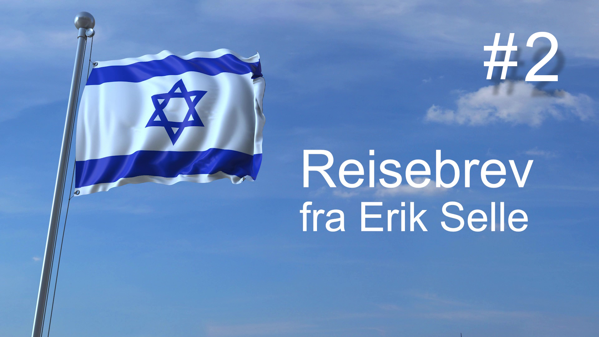 Reisebrev fra Erik Selle #2&nbsp;<span>(+)</span>