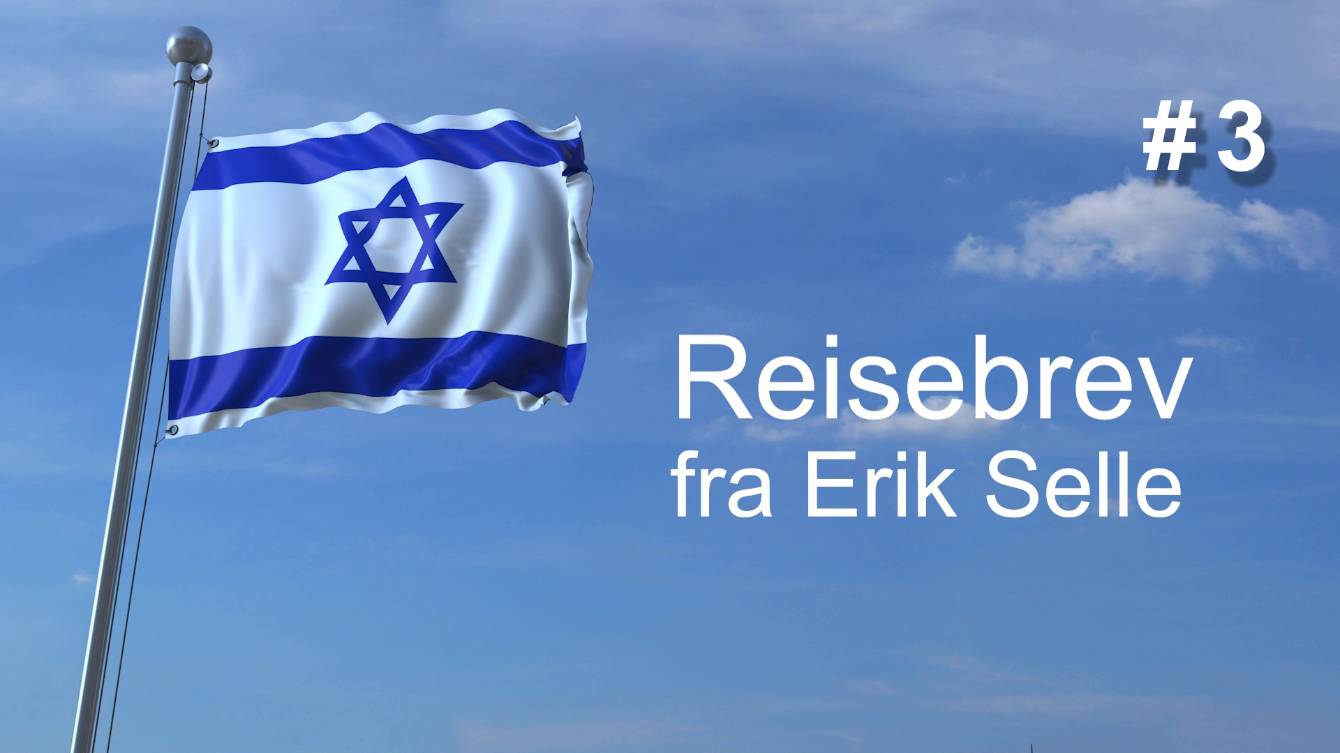 Reisebrev fra Erik Selle #3&nbsp;<span>(+)</span>