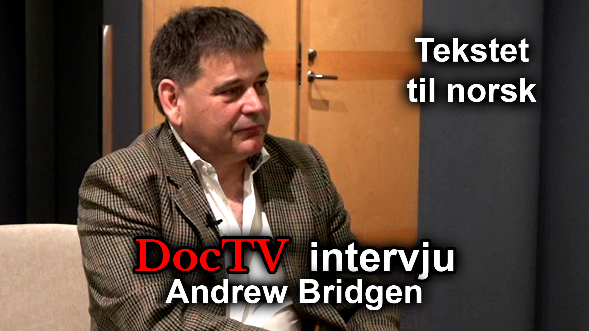 Doc-TV: Et intervju med Andrew Bridgen&nbsp;<span>(+)</span>