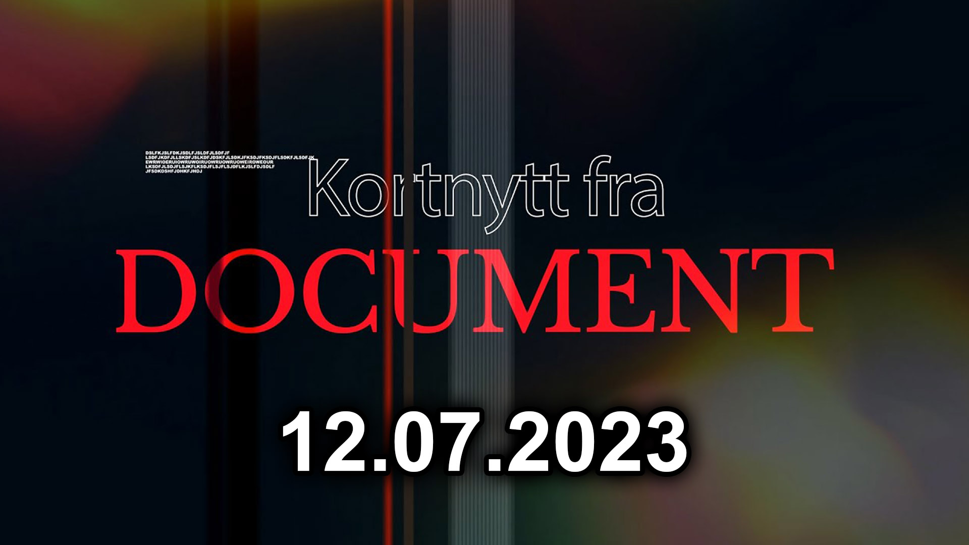 Kortnytt fra Document - 12.07.2023&nbsp;<span>(+)</span>