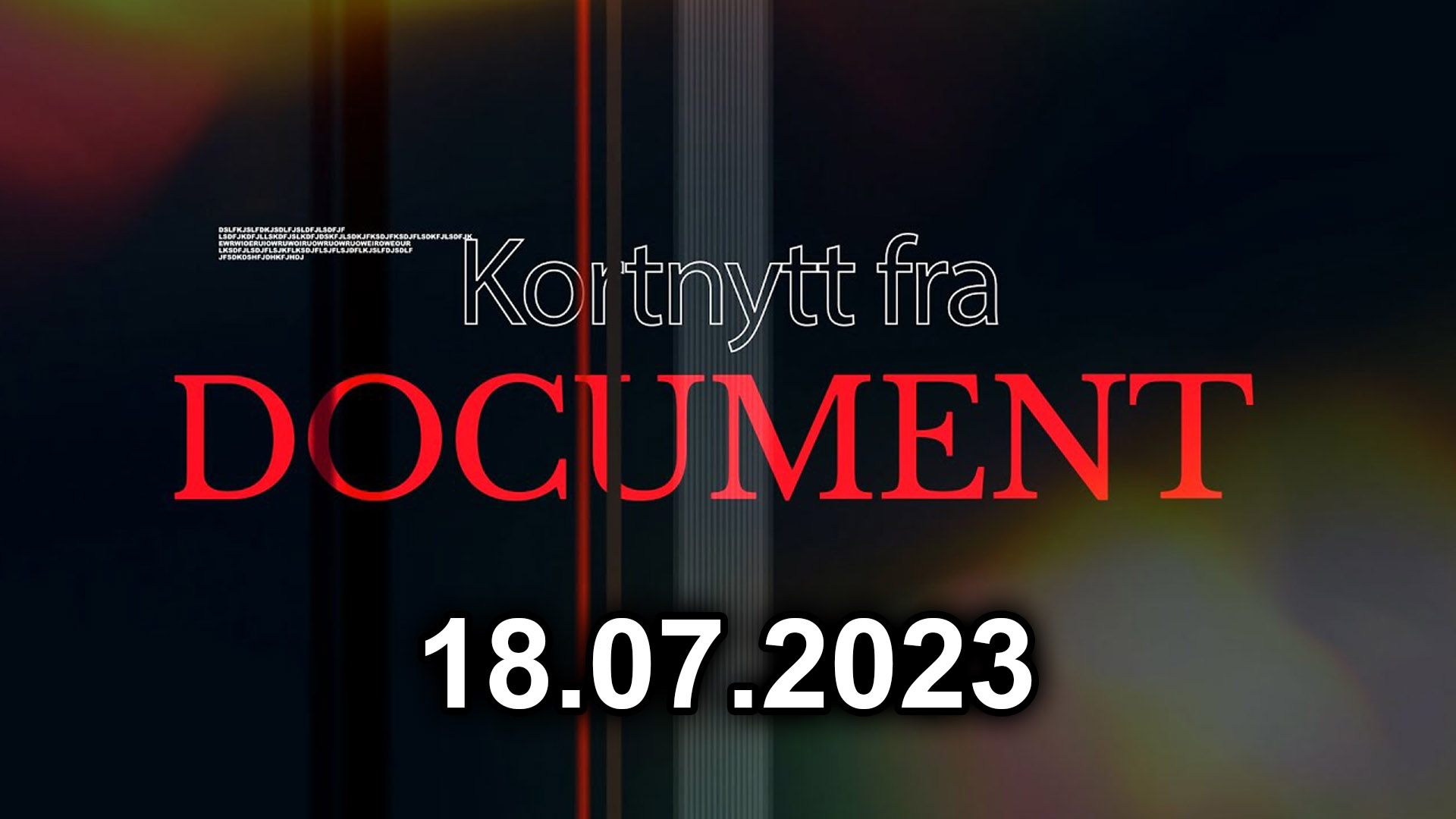 Kortnytt fra Document — 18.07.2023&nbsp;<span>(+)</span>
