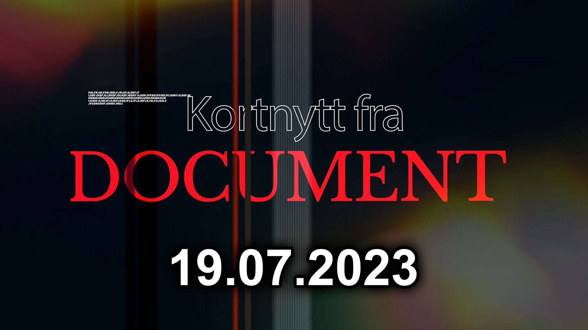 Kortnytt fra Document — 19.07.2023&nbsp;<span>(+)</span>