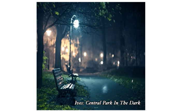 Interlude: Ives - Central Park in the dark