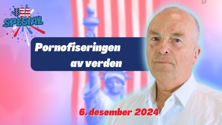 Pornofiseringen av verden: USA-Spesial 6. desember 2024