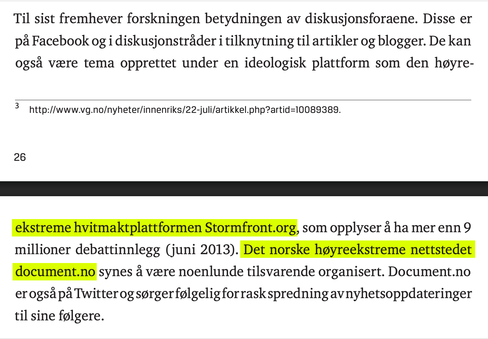 Fra Politihøgskolens forskningsrapport «Forebygging av radikalisering og voldelig ekstremisme på internett» i 2013.